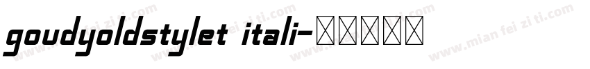goudyoldstylet itali字体转换